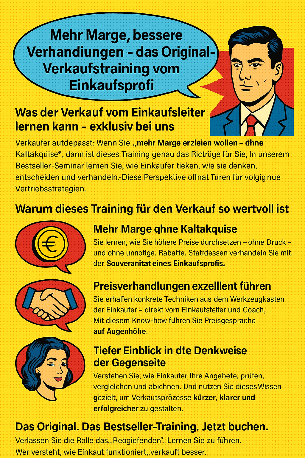 Ursprünglich haben Urs Altmannsberger und Tim Taxis dieses Training designt. Eine frühere Version gab es auch mit Franziska Brand-Biesler. Es ist das Bestseller Training für Verkäufer im B2B.